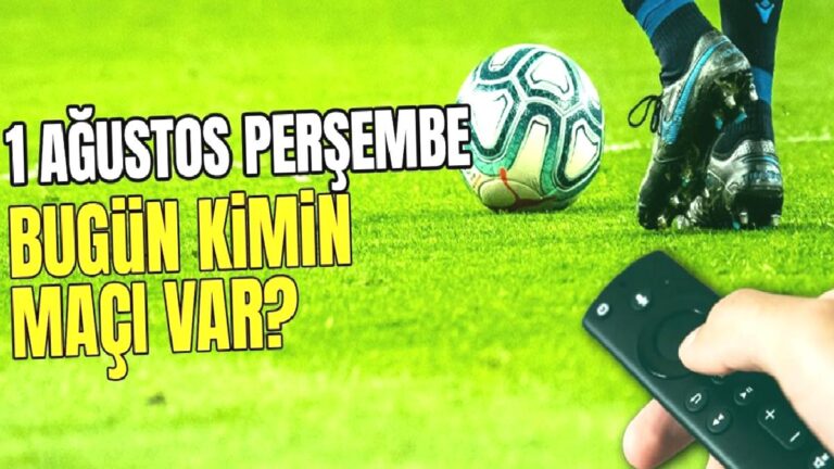 BUGÜNKÜ MAÇLAR – 1 Ağustos bugün kimin maçı var?