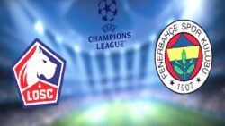 Lille-Fenerbahçe maçı ne zaman, saat kaçta, hangi kanalda?