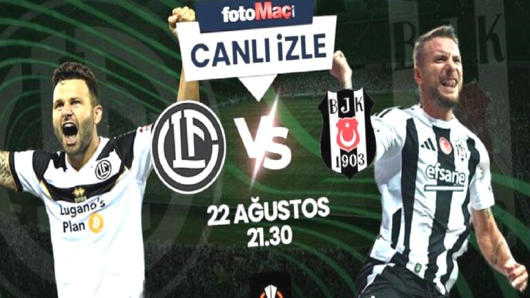 LUGANO BEŞİKTAŞ MAÇI CANLI İZLE | Lugano – Beşiktaş maçı ne zaman, saat kaçta? Beşiktaş Avrupa Ligi maçı hangi kanalda?