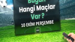 BUGÜNKÜ MAÇLAR – ⚽Bugün hangi maçlar var? 10 Ekim Perşembe günü maçları