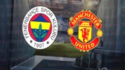Fenerbahçe – Manchester United maçı CANLI İZLE | UEFA Avrupa Ligi CANLI MAÇ