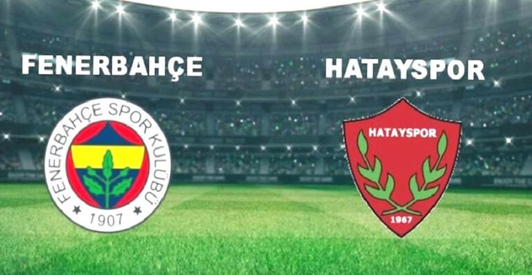 Fenerbahçe Hatayspor maçı ne zaman, saat kaçta, hangi kanalda?
