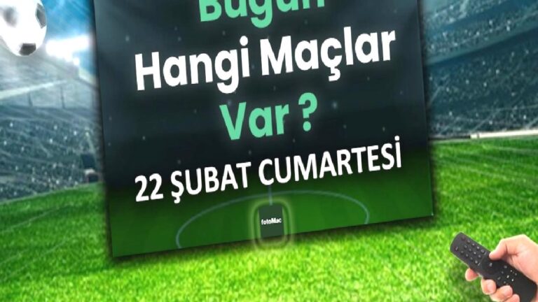 Bugünkü maçlar 22 Şubat 2025 | Bugün hangi maçlar var?
