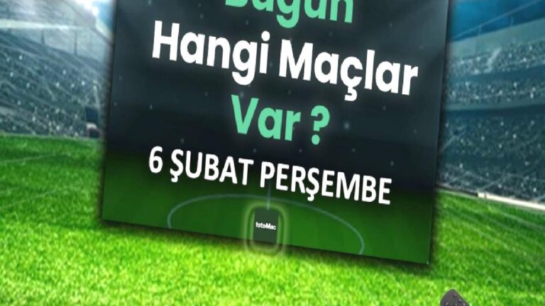 Bugünkü maçlar 6 Şubat 2025 | Bugün hangi maçlar var?