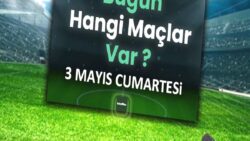 Bugünkü maçlar 3 Mayıs Cumartesi 2025 | Bugün hangi maçlar var?
