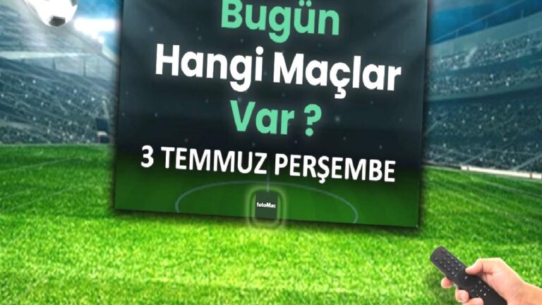 Bugünkü maçlar 3 Temmuz Perşembe 2025 | Bugün hangi maçlar var?