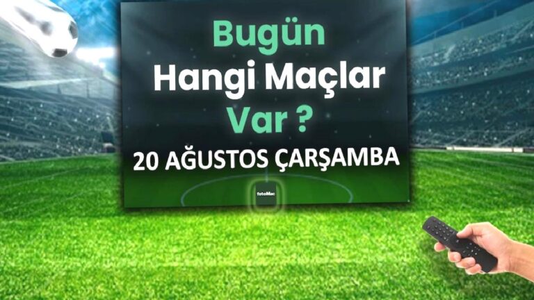 Bugünkü maçlar 20 Ağustos 2025 Çarşamba | Bugün hangi maçlar var?