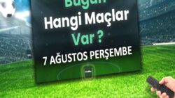 Bugünkü maçlar 7 Ağustos Perşembe 2025 | Bugün hangi maçlar var?