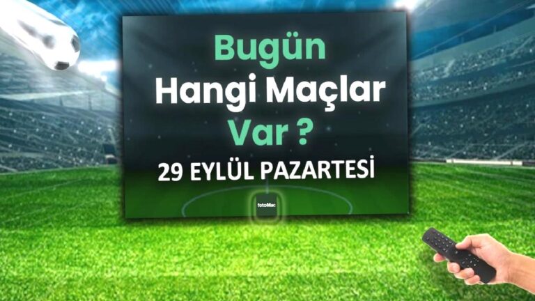 Bugünkü maçlar 29 Eylül 2025 Pazartesi | Bugün hangi maçlar var?