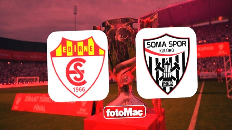 Edirnespor-Somaspor maçı ne zaman, saat kaçta ve hangi kanalda? | Ziraat Türkiye Kupası CANLI