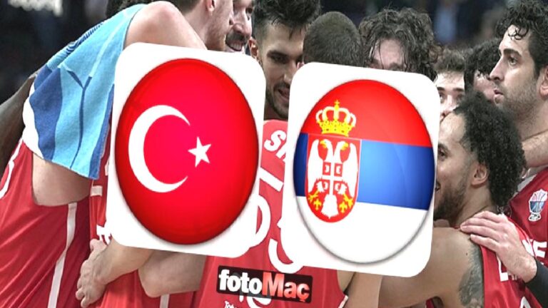 Türkiye-Sırbistan MAÇI CANLI İZLE | Türkiye-Sırbistan basketbol maçı ne zaman, saat kaçta ve hangi kanalda?