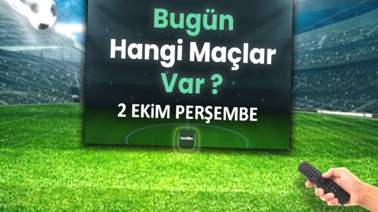 Bugünkü maçlar 2 Ekim Perşembe 2025 | Bugün hangi maçlar var?