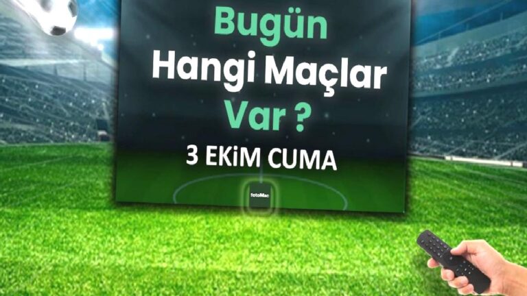 Bugünkü maçlar 3 Ekim Cuma 2025 | Bugün hangi maçlar var?