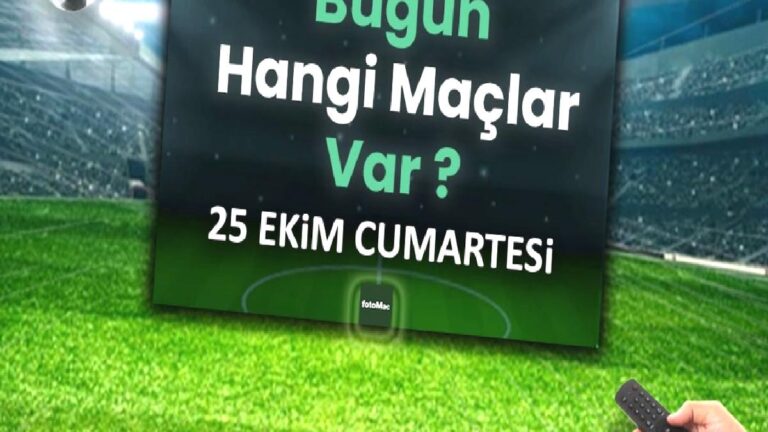 Bugünkü maçlar listesi | 25 Ekim Cumartesi kimin maçı var? Bugünkü maçlar hangi kanalda?