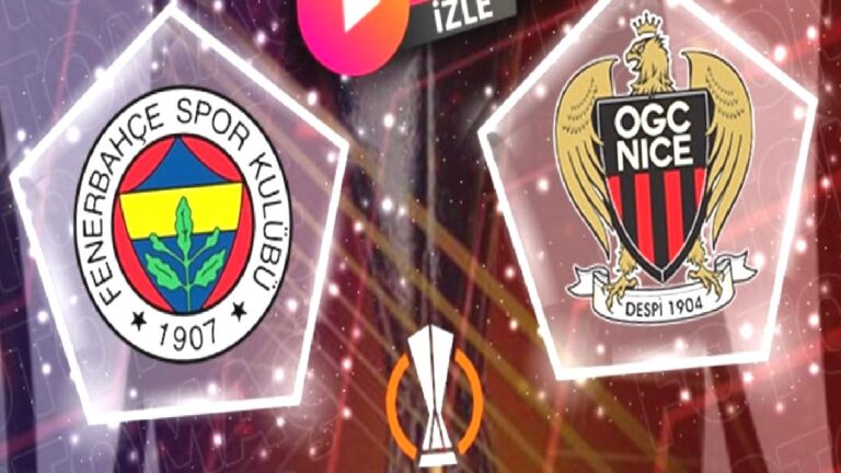 Fenerbahçe-Nice maçı CANLI İZLE (UEFA Avrupa Ligi)