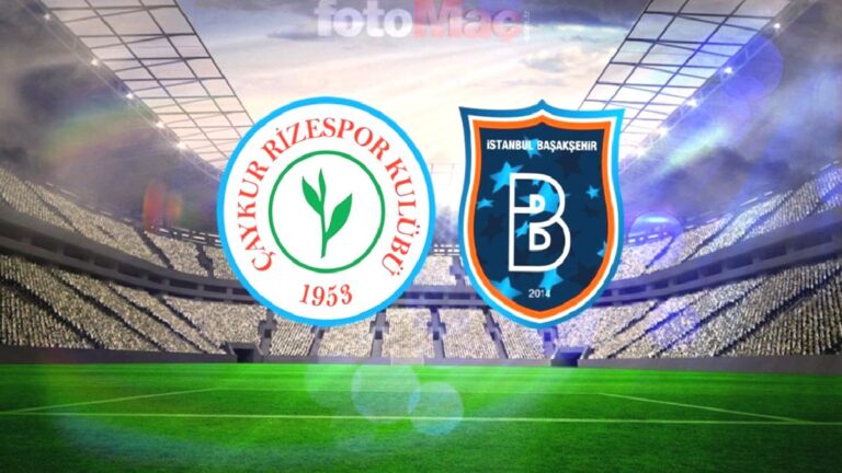 Rizespor-Başakşehir MAÇI CANLI İZLE | Çaykur Rizespor-RAMS Başakşehir maçı ne zaman, saat kaçta ve hangi kanalda?