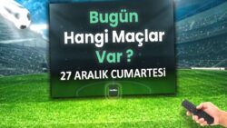 Bugünkü maç takvimi | 27 Aralık bugün kimin maçı var?