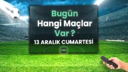 Bugünkü maçlar 13 Aralık: Bugün hangi maçlar var? 13 Aralık Cumartesi maç takvimi!