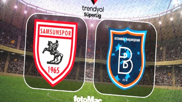 Samsunspor-Başakşehir MAÇI CANLI | Ne zaman, saat kaçta ve hangi kanalda?