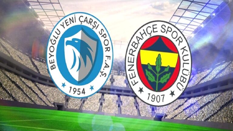 Beyoğlu Yeniçarşıspor-Fenerbahçe maçı CANLI İZLE | Saat kaçta, hangi kanalda?