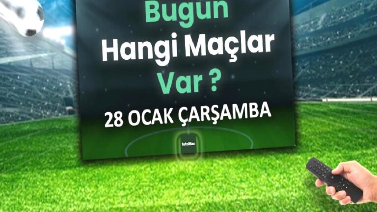Bugünkü maçlar 28 Ocak Çarşamba | Bugün maç var mı, hangi kanalda?
