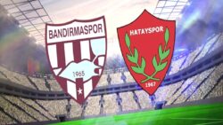 Bandırmaspor-Hatayspor maçı canlı izle! Ne zaman, saat kaçta, hangi kanalda?