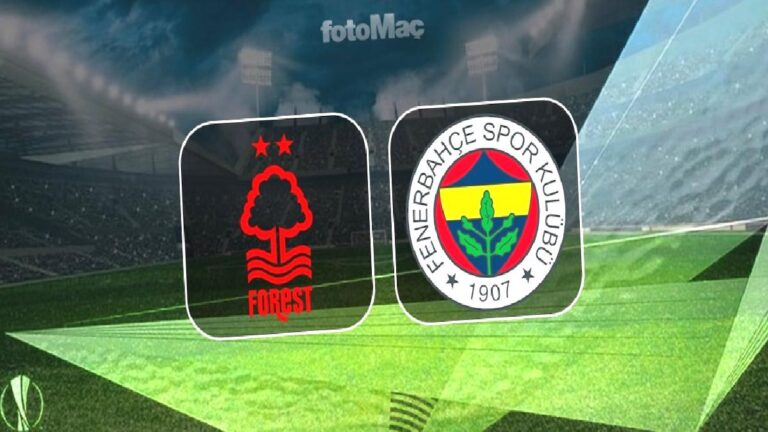 Nottingham Forest-Fenerbahçe MAÇI CANLI İZLE | FB maçı nasıl, nereden izlenir?