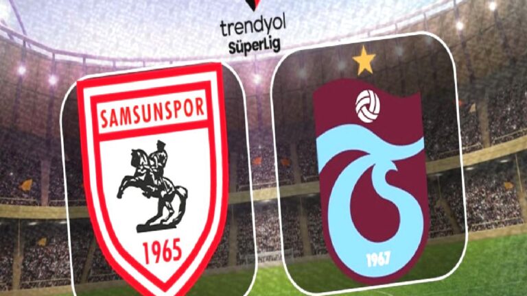 Samsunspor-Trabzonspor maçı izle: Ne zaman, saat kaçta, hangi kanalda?