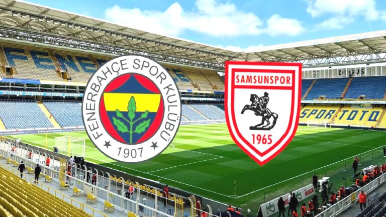 Fenerbahçe – Samsunspor maçı ne zaman, saat kaçta, hangi kanalda?