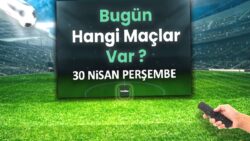 Bugünkü maçlar 30 Nisan Perşembe| Bugün kimin maçı var, hangi kanalda?