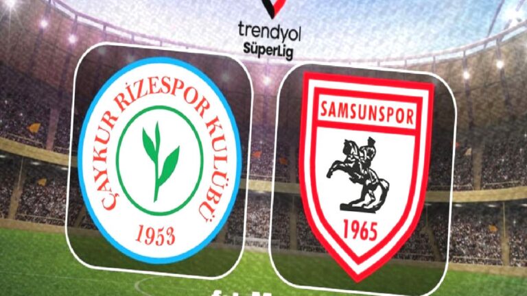 Çaykur Rizespor-Samsunspor maçı izle: Ne zaman, saat kaçta, hangi kanalda?