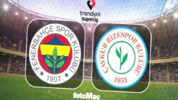 Fenerbahçe-Rizespor MAÇI CANLI | Ne zaman, saat kaçta, hangi kanalda?