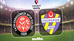 Mısırlı.com.tr Fatih Karagümrük-İkas Eyüpspor maçı ne zaman? Saati ve kanalı!