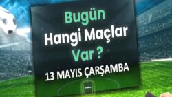 Bugünkü maçlar 13 Mayıs Çarşamba | Bugün kimin maçı var, hangi kanalda?