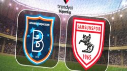 RAMS Başakşehir-Samsunspor CANLI YAYIN | Maç saat kaçta ve hangi kanalda?