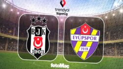 Beşiktaş – Eyüpspor maçı ne zaman, saat kaçta, hangi kanalda?