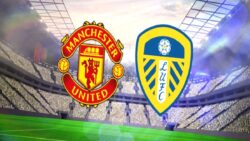 Manchester United – Leeds United maçı saat kaçta, hangi kanalda?
