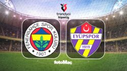 Fenerbahçe-Eyüpspor maçı ne zaman, saat kaçta, hangi kanalda?