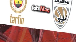 Fenerbahçe Tarfin-Dubai Basketbol | CANLI (EuroLeague Süper Kupa 3.’lük maçı)