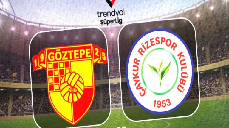 Göztepe-Çaykur Rizespor maçı CANLI (Trendyol Süper Lig)