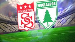 Sivasspor-Muğlaspor maçı ne zaman, saat kaçta, hangi kanalda?